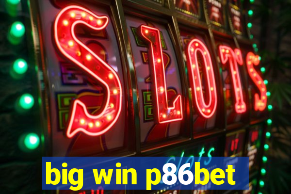 big win p86bet